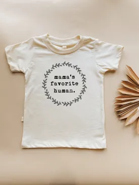 Mama's Favorite Human - Organic Cotton Tee