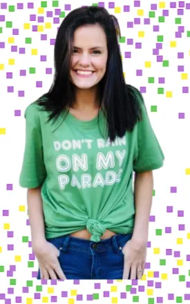 Mardi Gras "Don't Rain On My Parade" T-Shirt